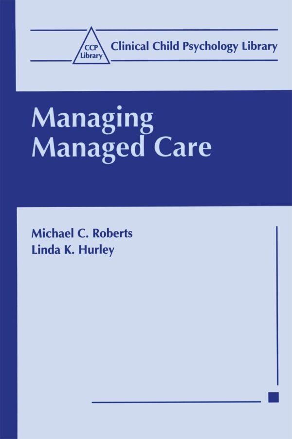 Managing Managed Care (Clinical Child Psychology Library)